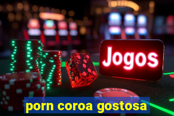 porn coroa gostosa